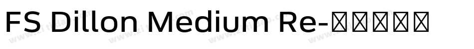 FS Dillon Medium Re字体转换